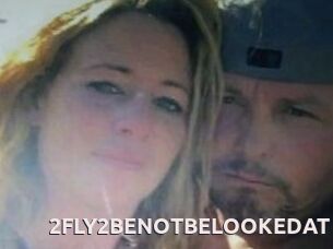 2FLY2BENOTBELOOKEDAT