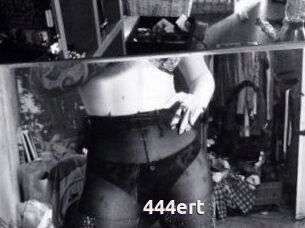 444ert