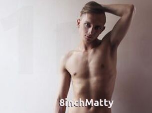 8inchMatty