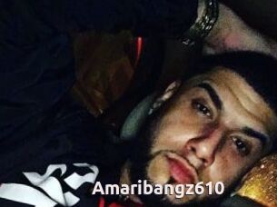 Amaribangz610