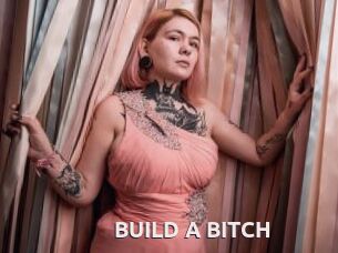 BUILD_A_BITCH