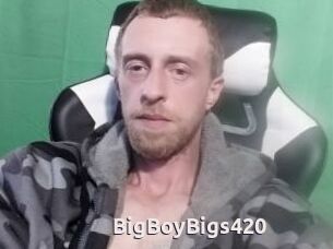 BigBoyBigs420