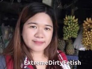 ExtremeDirtyFetish