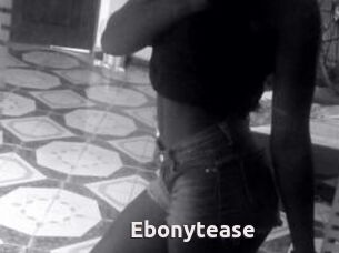 Ebonytease