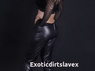 Exoticdirtslavex