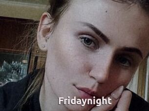 Fridaynight