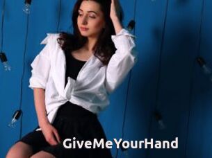 GiveMeYourHand