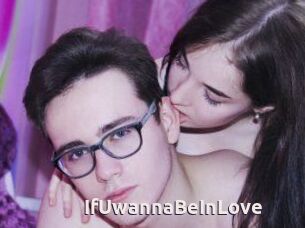 IfUwannaBeInLove