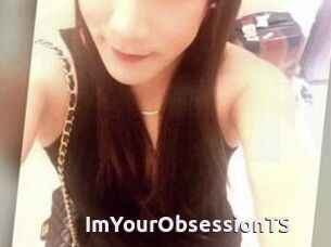 ImYourObsessionTS