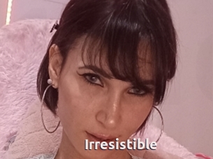 Irresistible