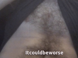 Itcouldbeworse