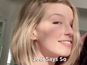 Jodi_Says_So