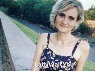 LadyWaitYou