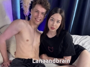 Lanaandbrain