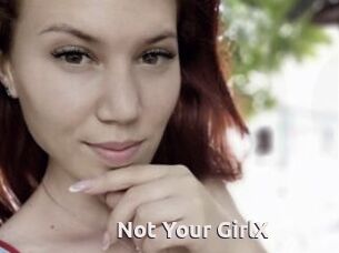 Not_Your_GirlX