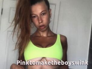 Pinktomaketheboyswink