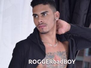 ROGGERbadBOY