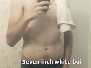 Seven_inch_white_boi