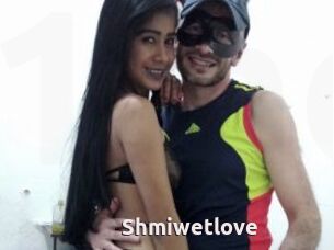 Shmiwetlove