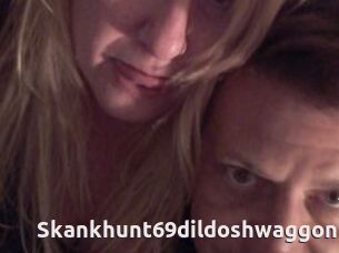 Skankhunt69dildoshwaggons