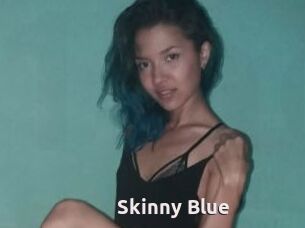 Skinny_Blue