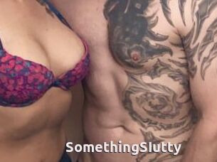 SomethingSIutty