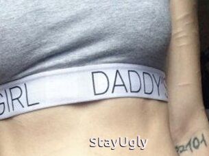 StayUgly