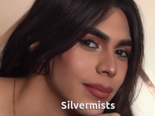 Silvermists