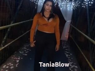 TaniaBlow