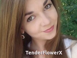 TenderFlowerX