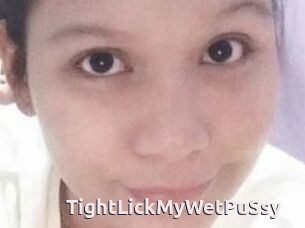 TightLickMyWetPuSsy