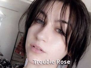 Trouble_Rose