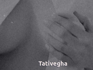 Tativegha
