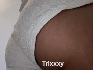 Trixxxy