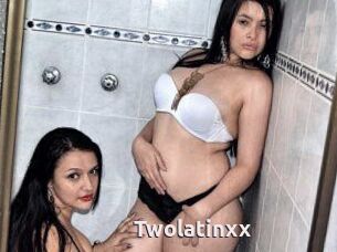 Twolatinxx