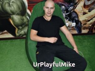 UrPlayfulMike