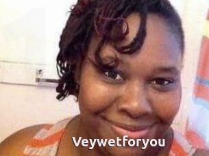 Veywetforyou