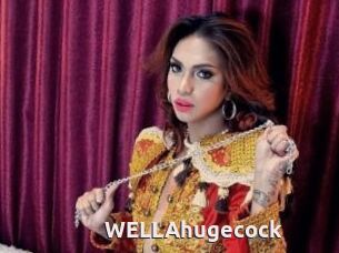 WELLAhugecock