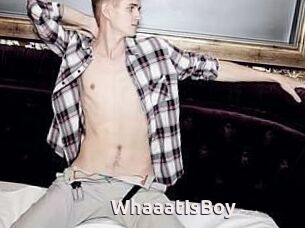 WhaaatIsBoy