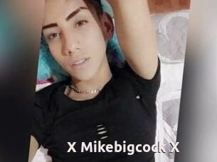 X_Mikebigcock_X