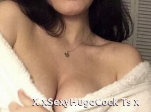 X_xSexyHugeCock_Ts_x