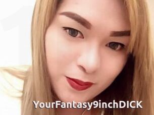 YourFantasy9inchDICK