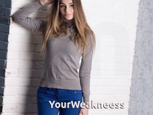 YourWeakneess