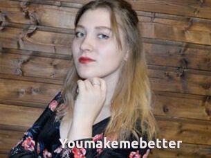 Youmakemebetter